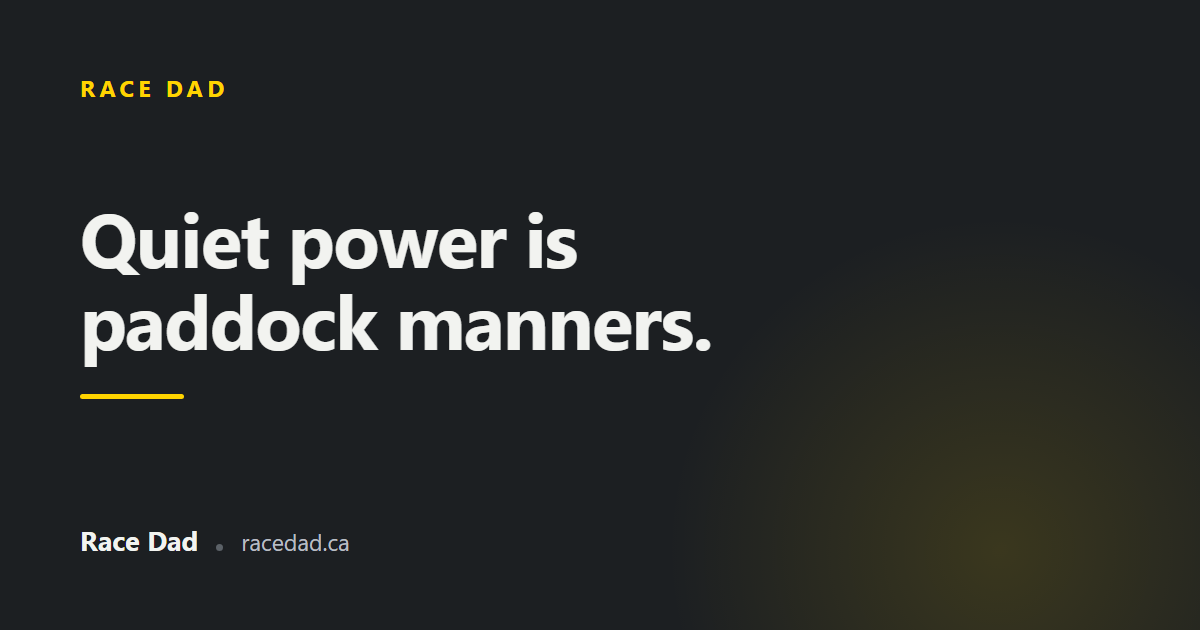A title card reading "Quiet power is paddock manners." for Race Dad