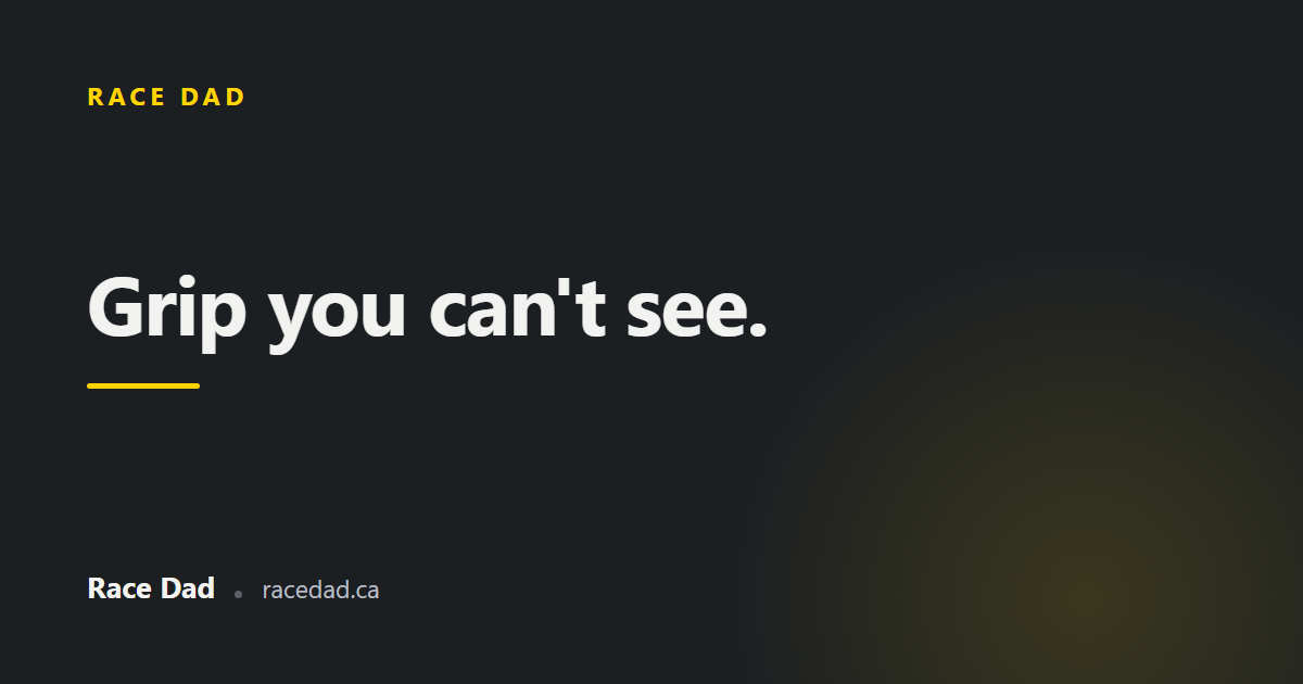 A title card reading "Grip you can't see." for Race Dad